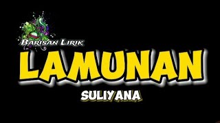 LAMUNAN - Suliyana | lirik lagu