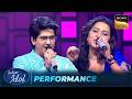 'Keh Du Tumhe' पर Anshika-Tanishk ने माहौल बनाया Romantic | Indian Idol S16 | Performance
