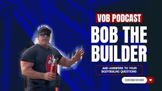 BOB THE BUILDER - Construction updates and ANSWERS to your bodybuilding questions.