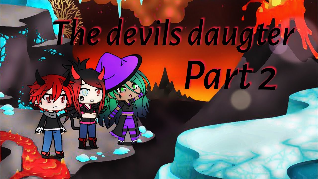 The devils Daughter Ep:2||gachaverse|| - YouTube