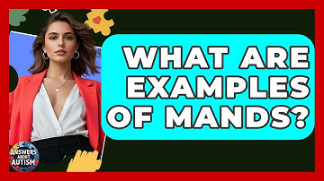 What Are Examples Of Mands? - Answers About Autism