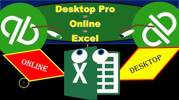 QuickBooks Online vs Excel vs QuickBOoks Desktop -  Set Up u