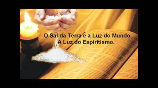 O Sal da Terra e a Luz do Mundo - A Luz do Espiritismo.