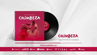 Gigy Money Feat Lava Lava - Chombeza