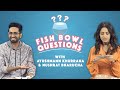 Fish Bowl Questions With Ayushmann Khurrana & Nushrat Bharucha