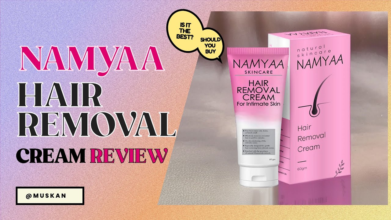 NAMYAA hair removal cream Proper way to REMOVE YOUR BODY HAIR Beauty