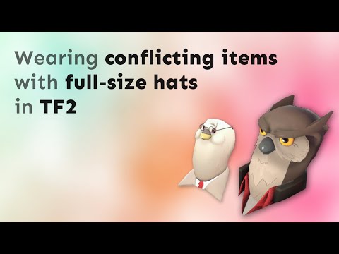 TF2 Tutorial: How to wear conflicting items (Wearing hats over full head replacing cosmetics)