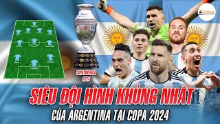 ĐỘI HÌNH KHỦNG NHẤT CỦA ARGENTINA DỰ COPA AMERICA: LẦN CUỐI CHO MESSI?