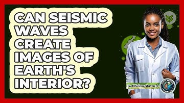 Can Seismic Waves Create Images Of Earth