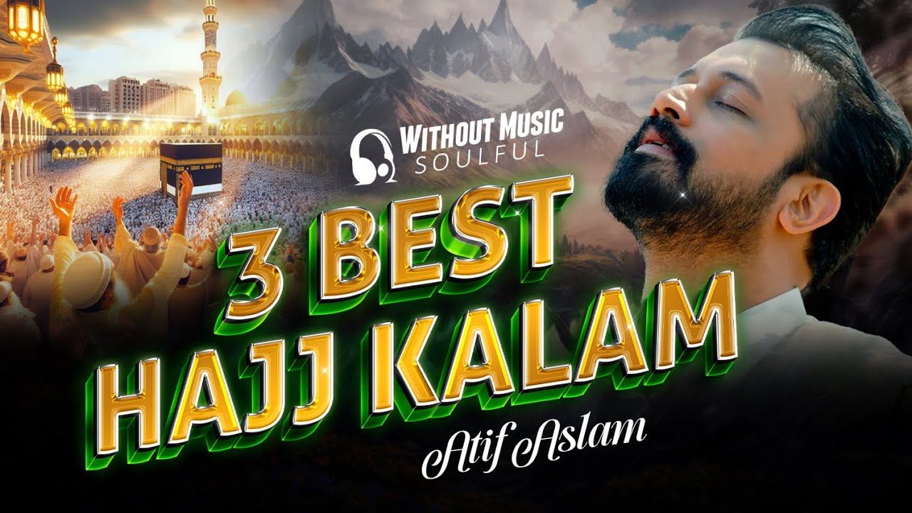 Hajj Kalam Collection | Atif Aslam Naat | Hajj 2025 | Ai Covers