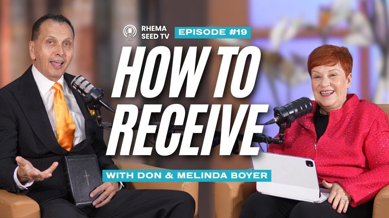 How To Receive | (Restream) Rhema Seed TV Podcast with Don & Melinda Boyer
