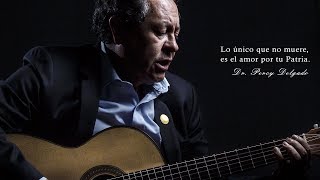 'El presidente de mi Patria'   PERCY DELGADO  PERÚ