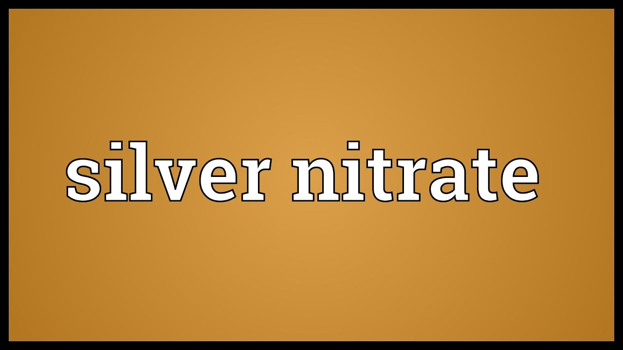 Silver Nitrate Meaning YouTube