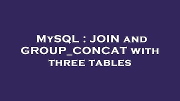 MySQL : JOIN and GROUP_CONCAT with three tables
