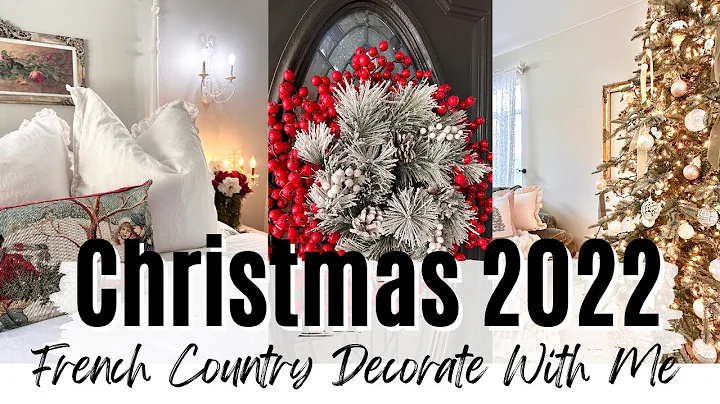 CHRISTMAS 2022 ~ FRENCH COUNTRY CHRISTMAS ~ DECORA...