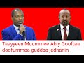 Taayyeen Muummee Abiy Gooftaa Doofummaa Guddaa Jedhanin Moha Oromo Taayyeen Muummee Abiy Gooftaa Doofummaa Guddaa Jedhanin Moha Oromo