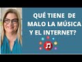 QUÉ TIENE DE MALO LA MÚSICA Y EL INTERNET? Psicóloga y Coach Martha Martínez Hidalgo