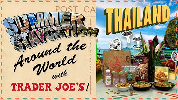 Summer Staycation Around the World - Thailand | Trader Joe