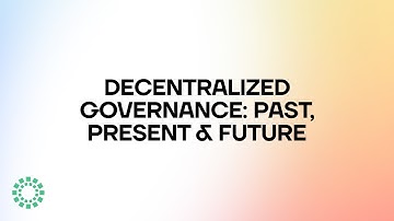 Decentralized Governance: Past, Present & Future