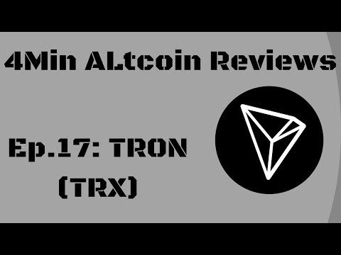 4Minute Altcoin Reviews Ep.17: TRON (TRX)