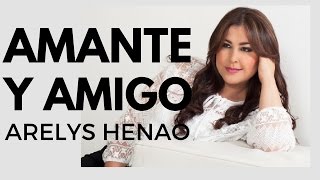 Amante y Amigo - Arelys Henao (LETRA) chords