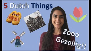 Life in Holland: 5 Gezellige Dutch Things