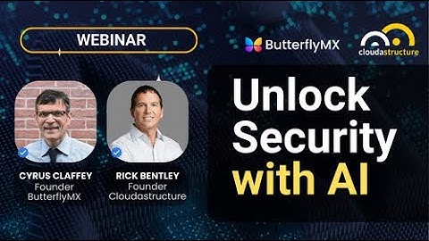 AI in Property Tech: Cloudastructure + ButterflyMX on the Future of Security