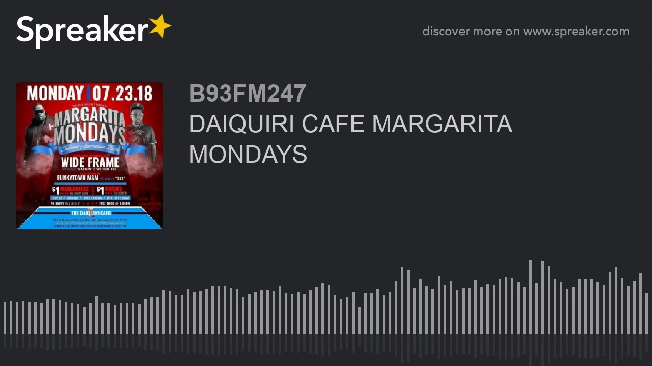 DAIQUIRI CAFE MARGARITA MONDAYS YouTube