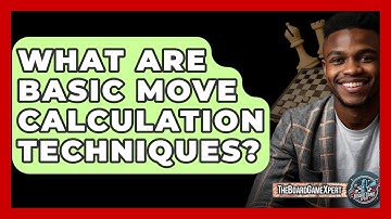 What Are Basic Move Calculation Techniques? - The Board Game Xpert