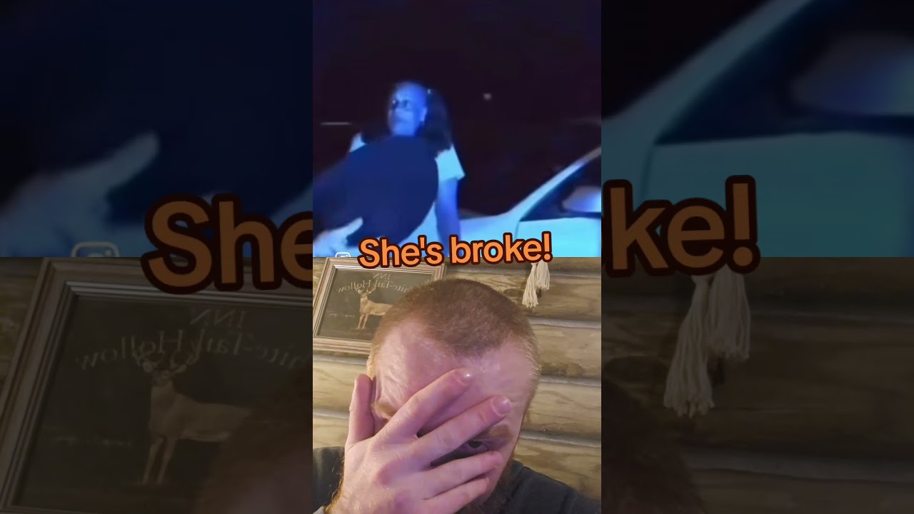 She's broke! 