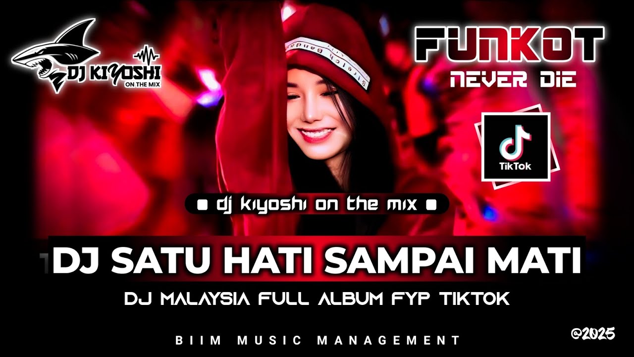 DJ Kiyoshi™ - BEST FUNKOT‼️|| DJ SATU HATI SAMPAI MATI‼️|| DJ BUKAN TAK SETIA‼️|| DJ MERAYU