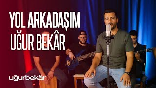 Uğur Bekâr - Yol Arkadaşım [Sezen Aksu Cover] Resimi