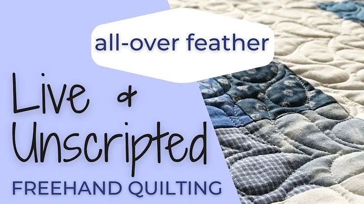 Live & Unscripted Quilting - ALL-OVER FEATHERS