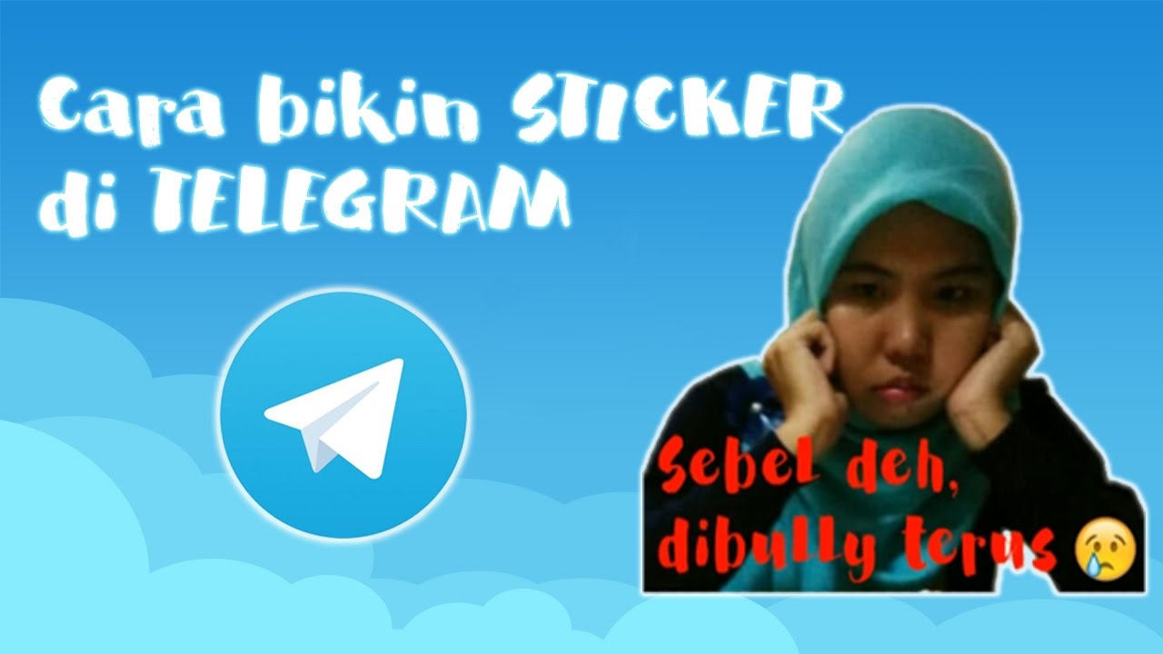 Cara Bikin Sticker Di Telegram YouTube