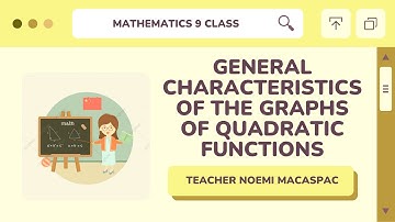 Grade 9│LESSON 12: General Characteristics of the Graphs of Quadratic Functions