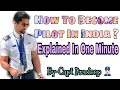 How to become pilot in india   explained in one minute  capt pradeep  indian aviation jobs