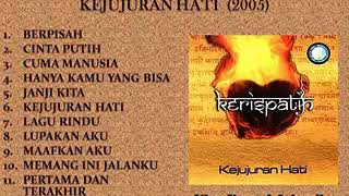 KERIS PATIH FULL ALBUM KEJUJURAN HATI 2005