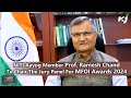 Niti aayog member professor ramesh chand to chair esteemed jury for mfoi awards 2024