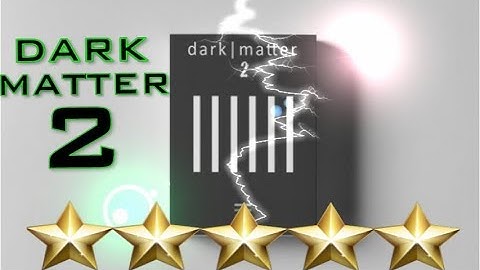 DARK MATTER 2 - Checking Out the Sounds!  Kontakt Sample Library