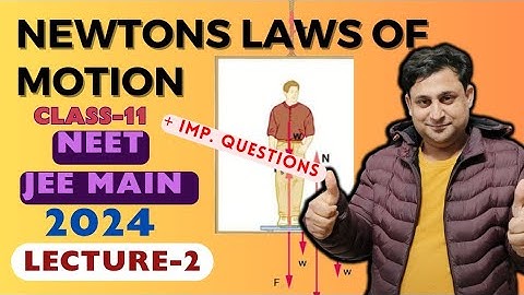 Laws of Motion Class 11 ||  LEC- 2 || NEET || JEE || CBSE