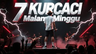 7 KURCACI - MALAM MINGGU | COVER EWAI ROCK METAL