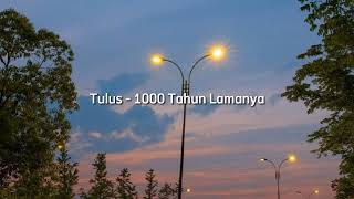 1000 tahun lamanya - tulus (speed up)✨