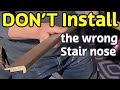 Are You Using the Correct Stair Nose | Laminate or Vinyl Plank Installation