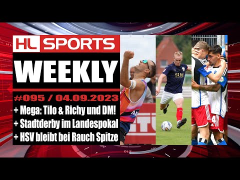 WEEKLY #95: Mega: Tilo & Richy und DM! + Stadtderby im Landespokal + HSV bleibt bei Rauch Spitze