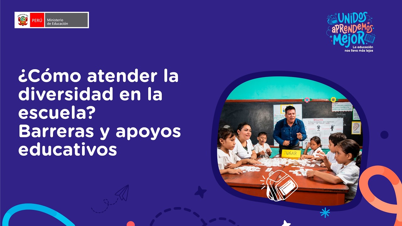 ¿Cómo atender la diversidad en la escuela? Barreras y apoyos educativos.