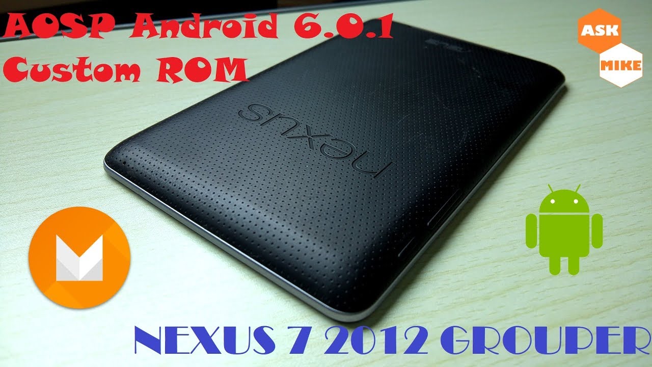 Revive Your Google Nexus 7 12 Grouper Android 6 Aosp Custom Rom Youtube