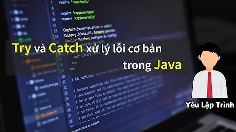 Java 21 | Sử dụng try catch để bắt lỗi trong java