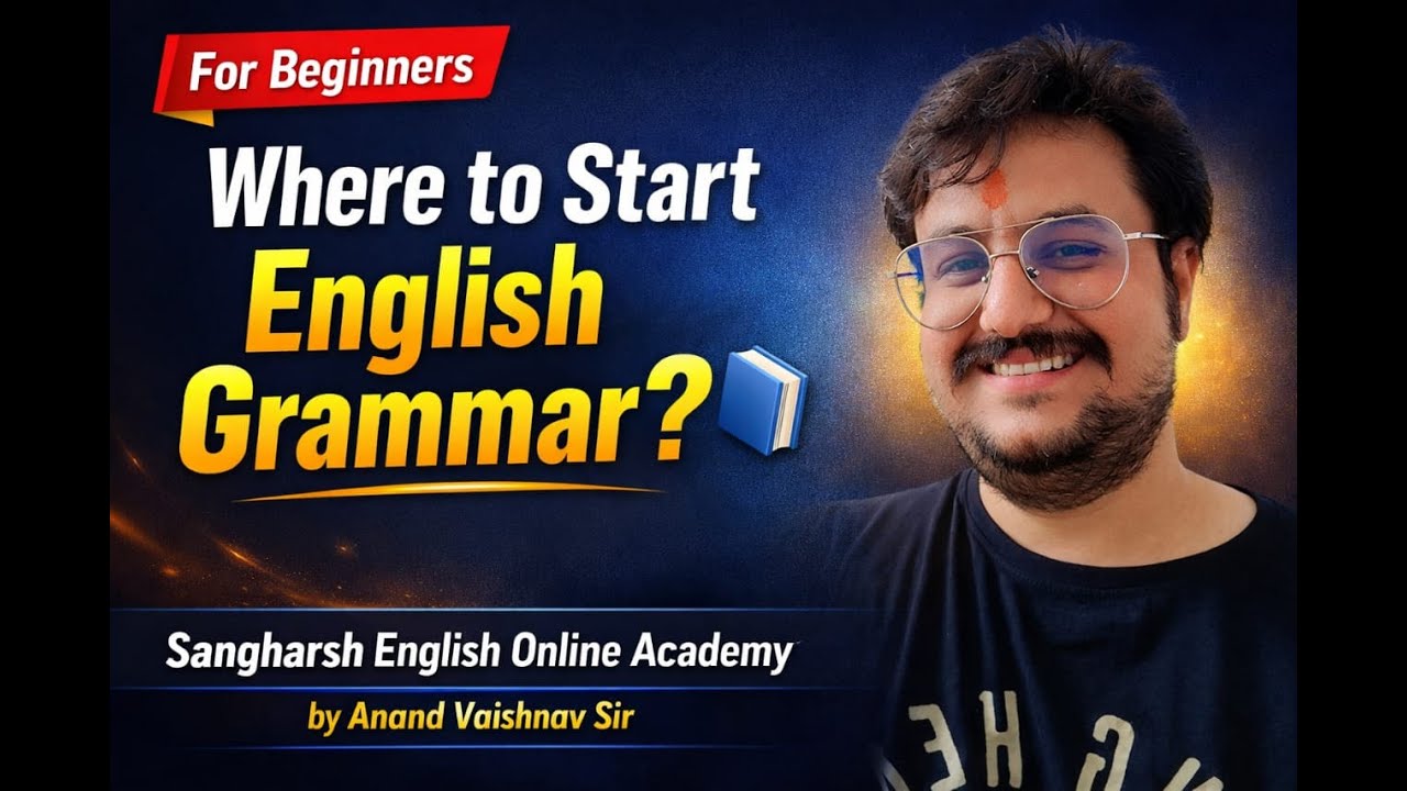 WHERE TO START ENGLISH GRAMMAR | SANGHARSH ENGLISH WITH ANAND VAISHNAV SIR | SSC|