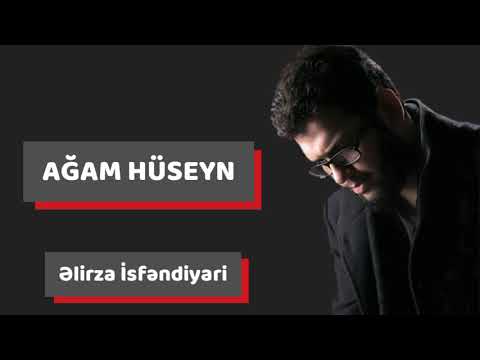 Ağam Hüseyn - Əlirza İsfəndiyari