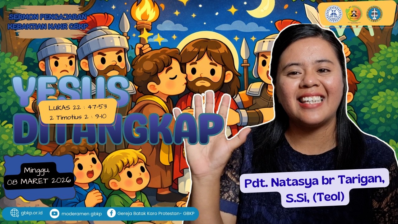 YESUS DITANGKAP- SERMON PENGAJARAN KEBAKTIAN KAKR GBKP TANGGAL 08 MARET  2026
